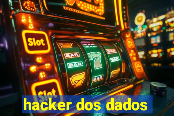 hacker dos dados